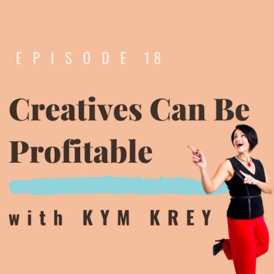 Kym Krey Creatives Can Be Profitable Banner